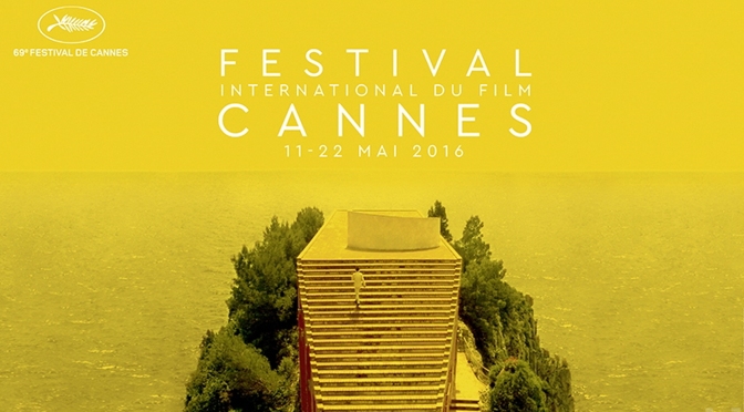 Cannes Film Festival 2016’s Lineup – Watch it Live!